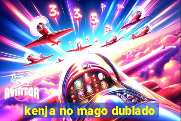 kenja no mago dublado